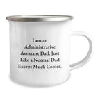Funny Quote Gifts for Administrative Assistant Dad - Camping Mug, Unique Christmas Unique Gifts from Friends Family