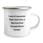 Funny Counselor Dad Gifts for Men, Camping Mug with 'I Am A Counselor Dad. Just Like A Normal Dad Except Much Cooler.' Quote, Christmas Unique Gifts from Family
