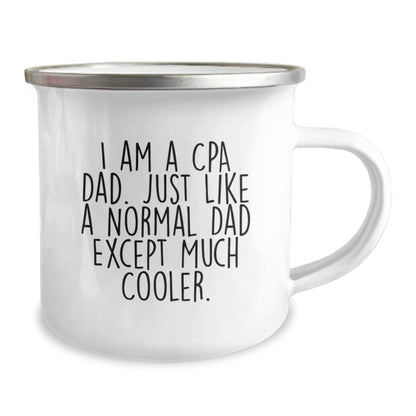 Funny CPA Dad Gifts, Camping Mug for CPAs, Men, Women, Friends, Family - I Am A Cpa Dad. Just Like A Normal Dad Except Much Cooler. - Image 2