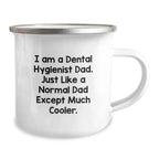 Funny Dental Hygienist Gifts for Him, Camping Mug for Dad, 'I Am A Dental Hygienist Dad' Christmas Unique Gifts from Men to Family
