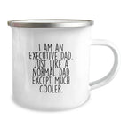 Executive Gifts for Men Funny Camping Mug I Am An Executive Dad - Unique Christmas Unique Gifts from Dad to Executive Son