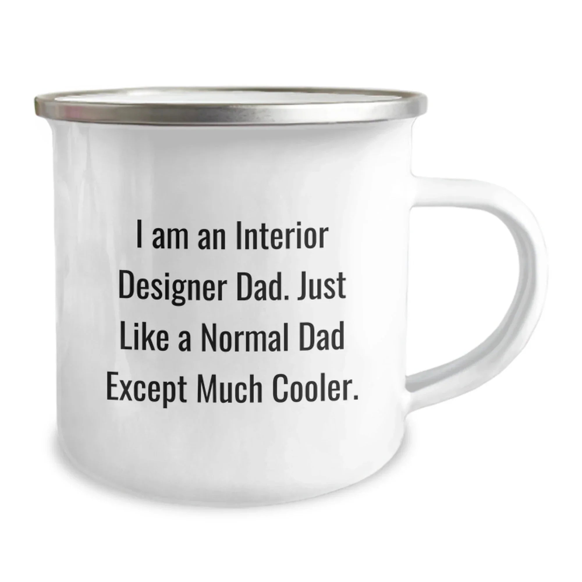 Interior Designer Dad Camping Mug Gifts from Friends for Men, Unique Christmas Unique Gifts, Funny Enamel Mug for Interior Designers