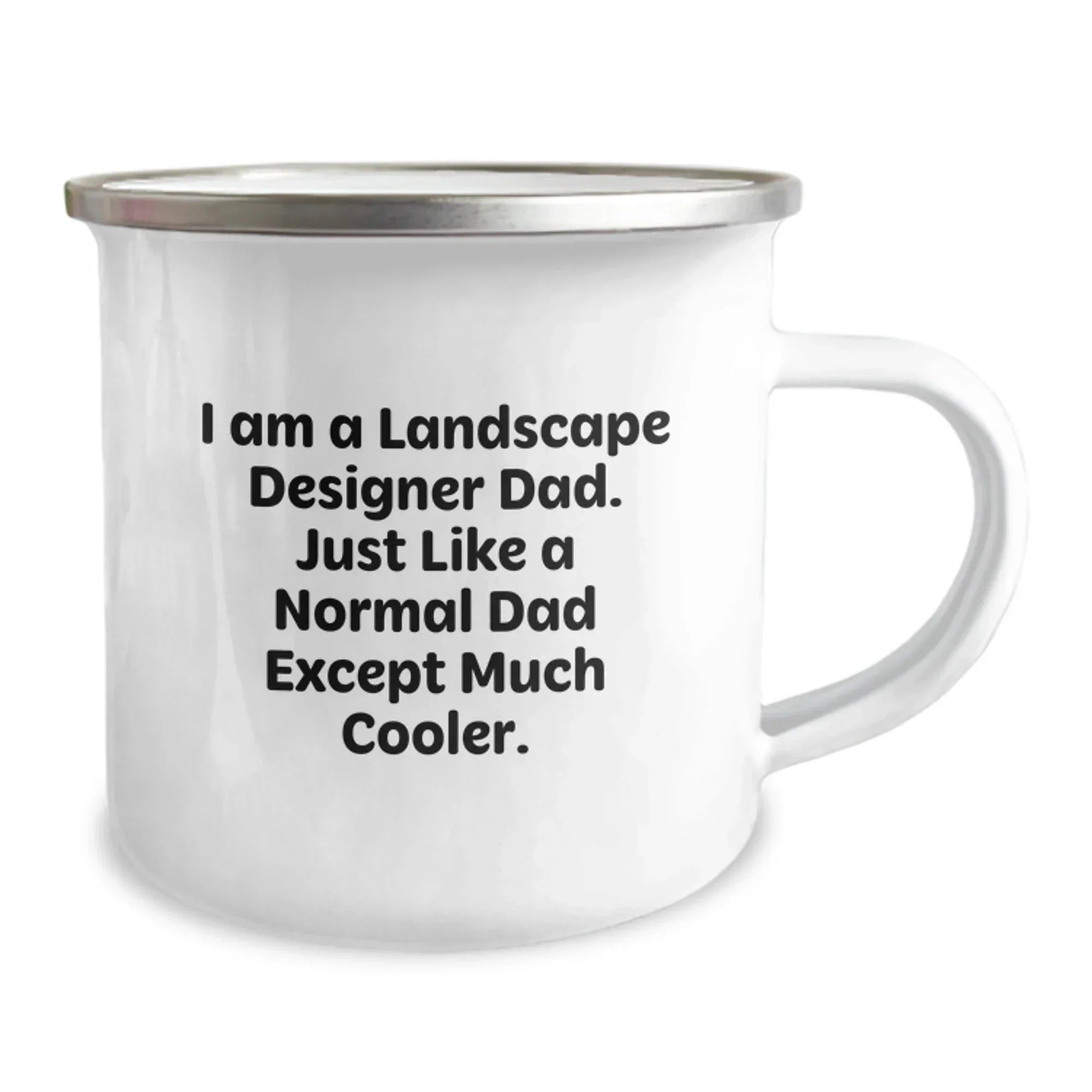 Landscape Designer Dad Gifts - Camping Mug for Graduation, Funny Quote 'I Am A Landscape Designer Dad. Just Like A Normal Dad Except Much Cooler.' from Men to Friends