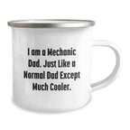 Funny Mechanic Gifts: I Am A Mechanic Dad. Camping Mug for Mechanic Graduation, Gifts from Dad to Mechanic, Gifts for Mechanic Friends