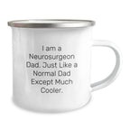 Neurosurgeon Dad Gifts - Funny Camping Mug for Neurosurgeon Men, Unique Christmas Unique Gifts from Family to Dad, Camping Enthusiast Mug, Stainless Steel Mug with Enamel Finish