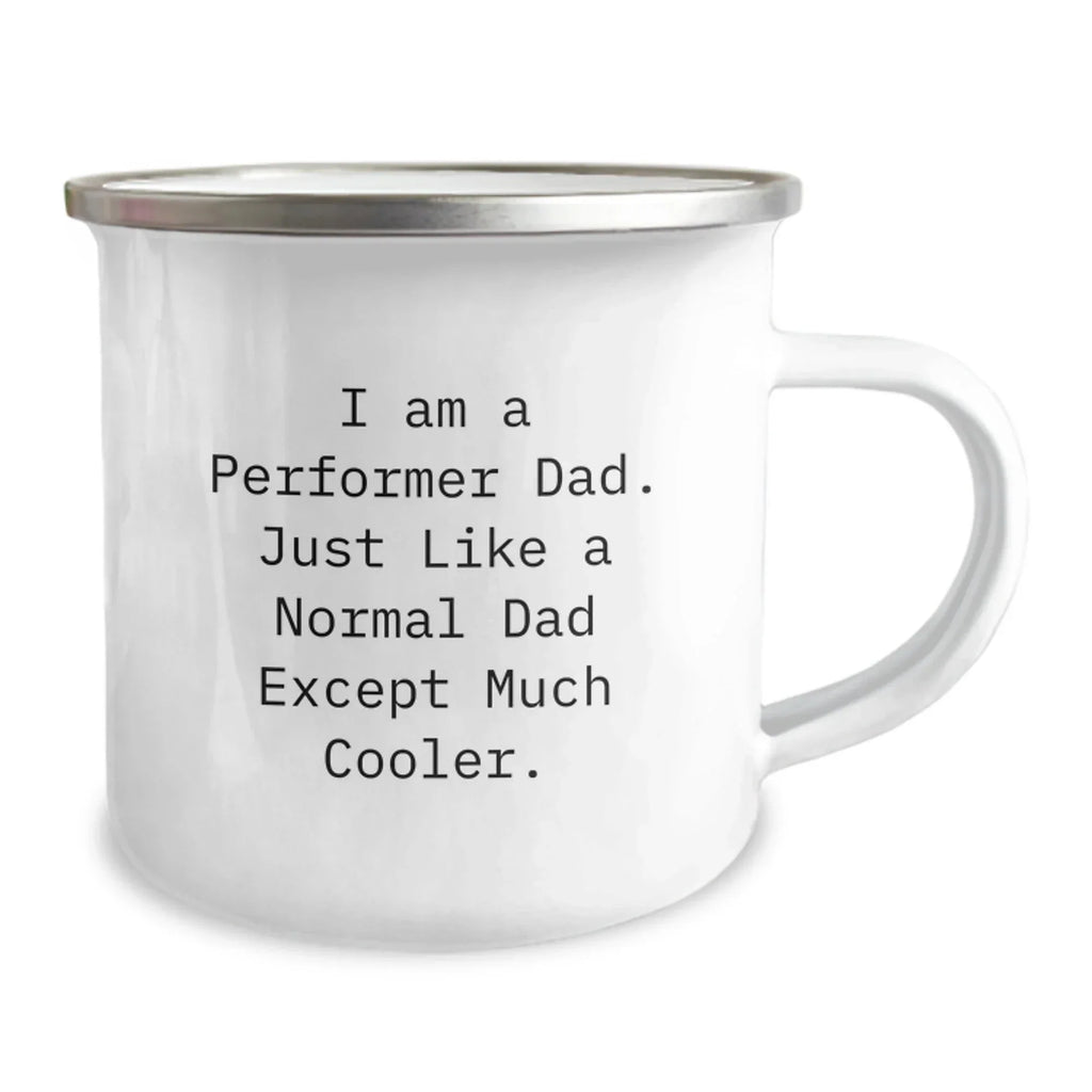 Funny Performer Gifts for Men - 'I Am A Performer Dad' Camping Mug, Unique Christmas Unique Gifts from Dad to Performer Lover