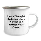 Funny Therapist Gifts for Men, Gifts from Dad, Camping Mug, I Am A Therapist Dad Quote, Christmas Unique Presents