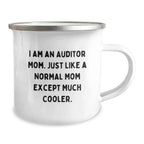 Funny Auditor Mom Camping Mug - Unique Christmas Unique Gifts from Family to Auditor Friends - I Am An Auditor Mom Except Much Cooler