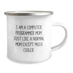 Computer Programmer Mom's Funny Camping Mug, Gifts from Friends for Graduation, Enamel Finish, 12 oz Capacity