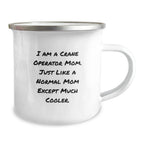 Crane Operator Mom Gifts, Funny Camping Mug for Graduation, Gifts from Mom, Gifts for Crane Operator, 'I Am A Crane Operator Mom'