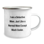 Detective Mom's Cool Camping Mug, Gifts from Mom, Unique Graduation Gift for Detective, Funny Quote