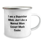 Funny Dispatcher Gifts For Her, I Am A Dispatcher Mom Like A Rockstar Camping Mug, Christmas Unique Presents For Dispatcher Women