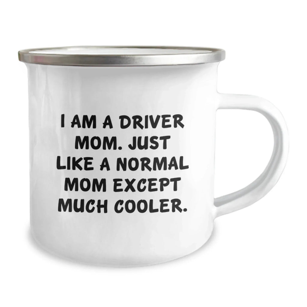 Funny Driver Gifts from Mom - I Am A Driver Mom - Driver Christmas Unique Gifts for Driver Enthusiasts, Camping Mug, Funny Driver Mom