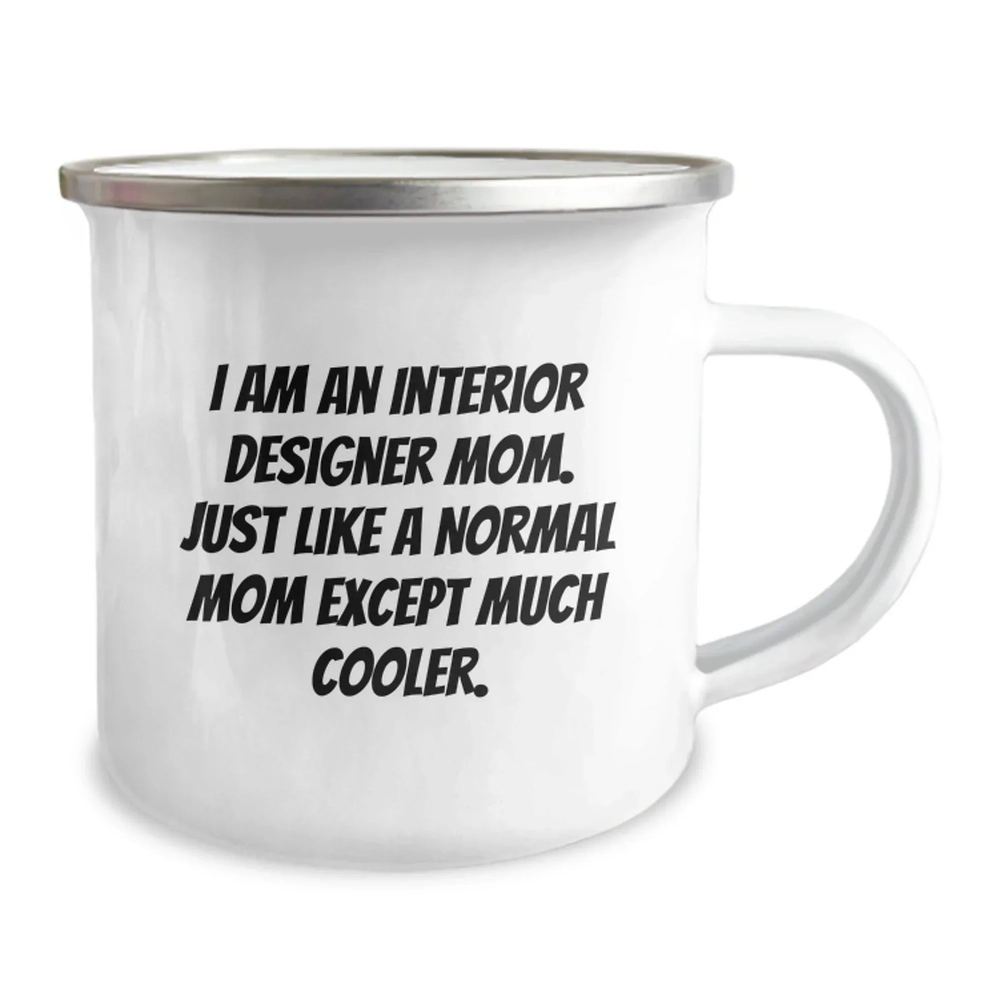 Unique Gifts from Interior Designers for Mom, Interior Designer Camping Mug, Funny Quote - I Am An Interior Designer Mom, Camping Mugs for Christmas Unique Gifts