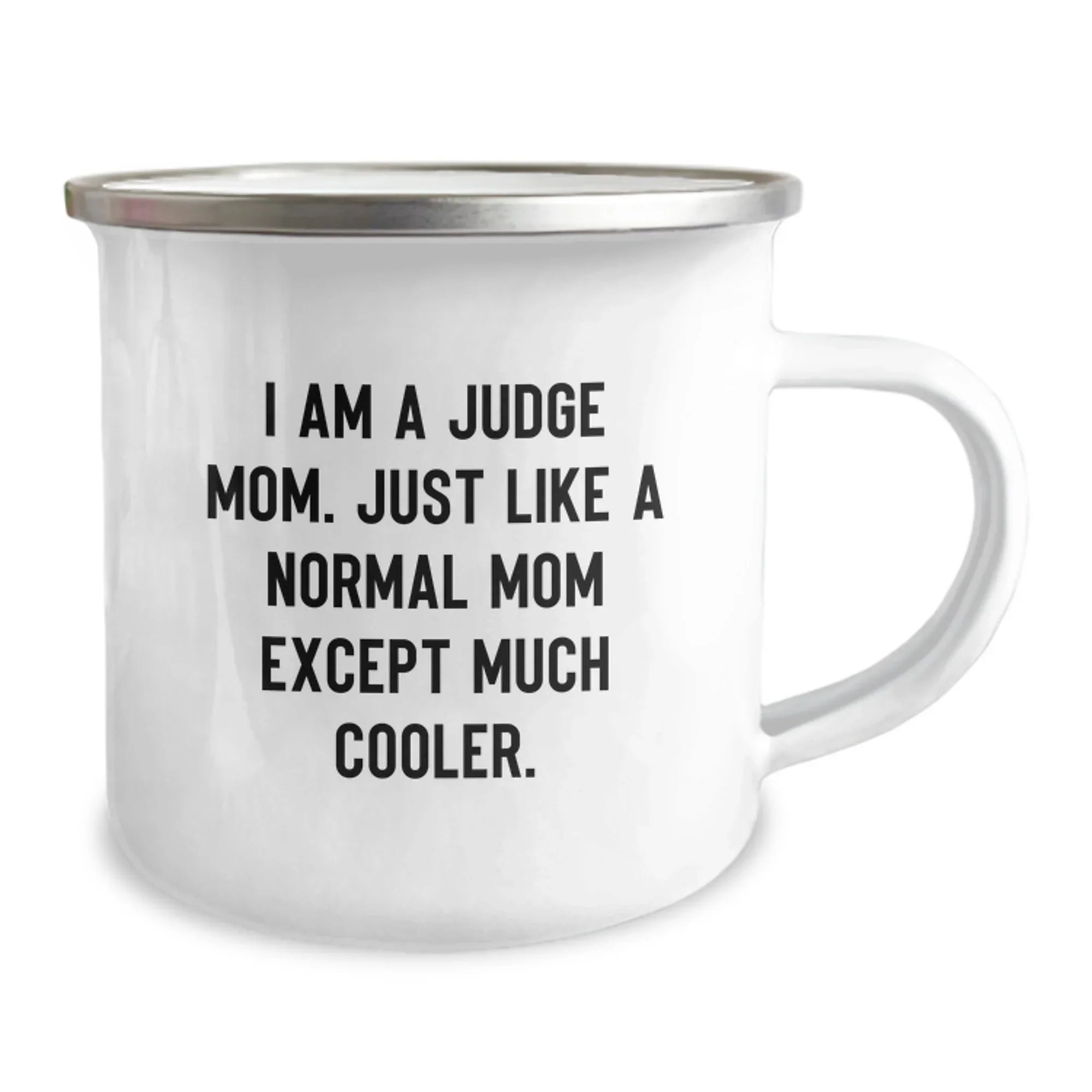 Funny Judge Mom Gifts for Judge, Judge Mom Camping Mug for Graduation, Unique Gifts from Mom, 'I Am A Judge Mom' - 12 oz Stainless Steel Enamel Finish Mug