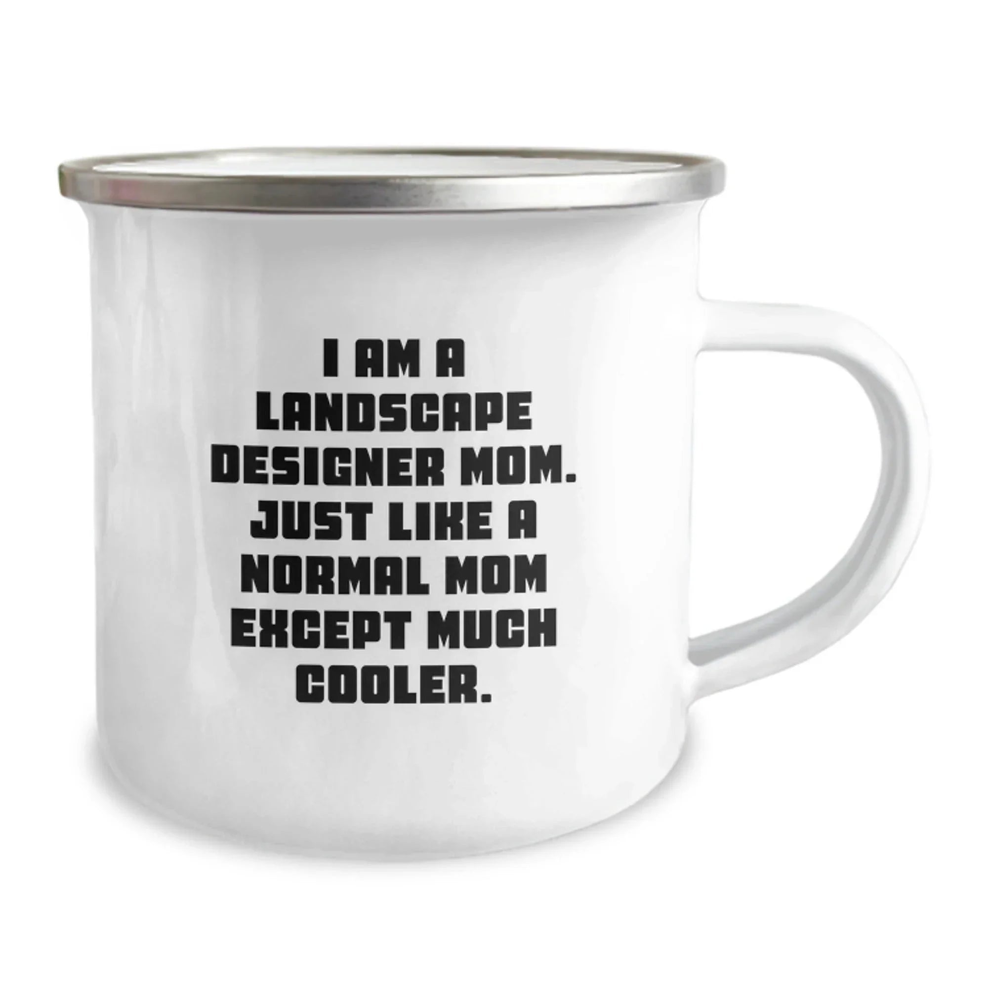 Funny Landscape Designer Gifts from Mom, Cool Camping Mug for Birthday - 'I Am A Landscape Designer Mom. Just Like A Normal Mom Except Much Cooler.'