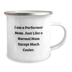 Funny Performer Mom Gifts - Unique Camping Mug for Her, Perfect Christmas Memorable Present from Family or Friends for the Sassy Performer Woman