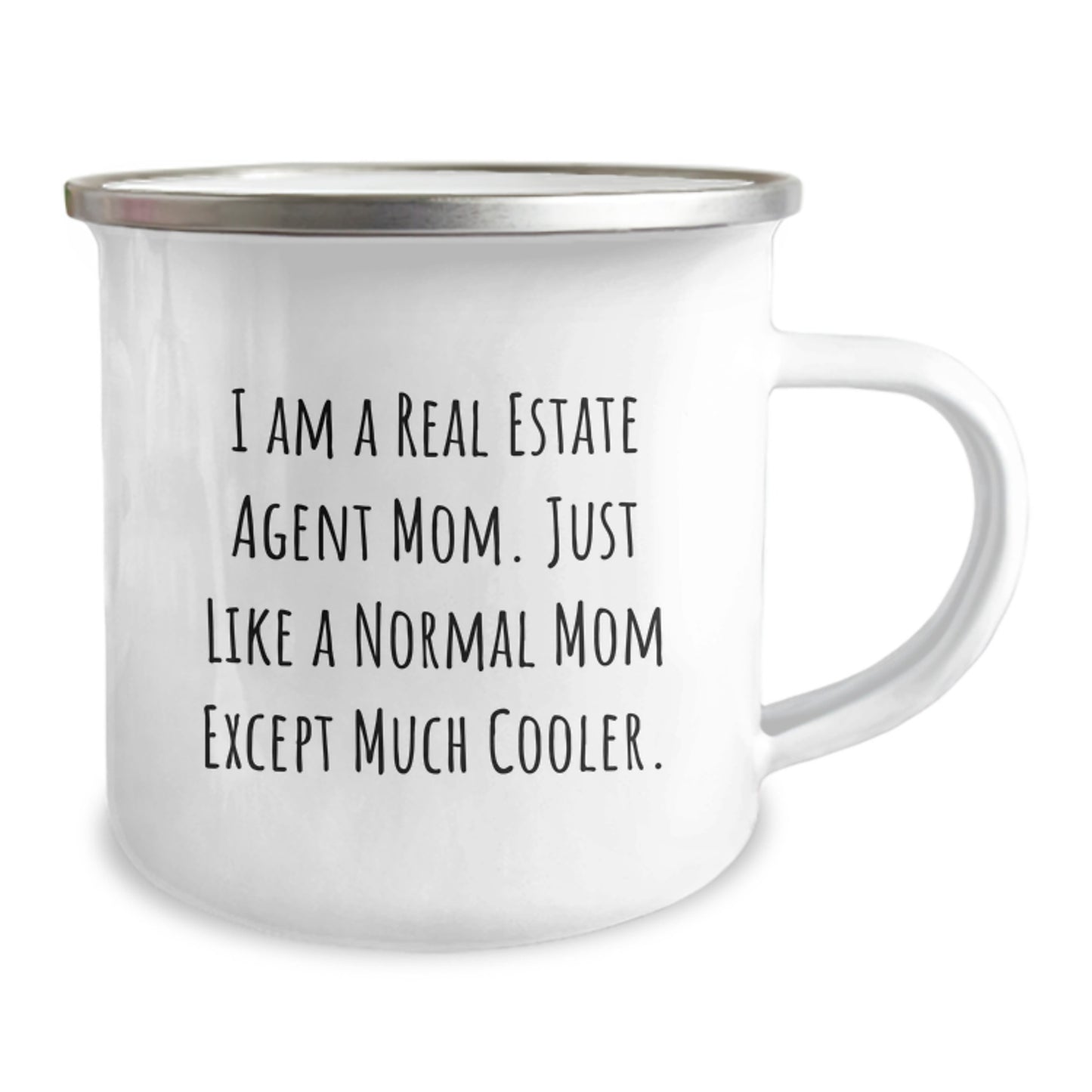 Real Estate Agent Mom Gifts from Friends for Real Estate Agent Graduation, Camping Mug, Funny Quote, 'I Am A Real Estate Agent Mom. Just Like A Normal Mom Except Much Cooler.' - Image 2