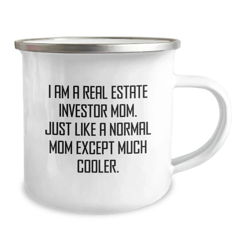 Gifts from Real Estate Investor Mom Real Estate Investor Camping Mug for Graduation, Funny Quote, 12 oz Stainless Steel with Enamel Finish, Ideal Gift for Real Estate Investor Friends and Family