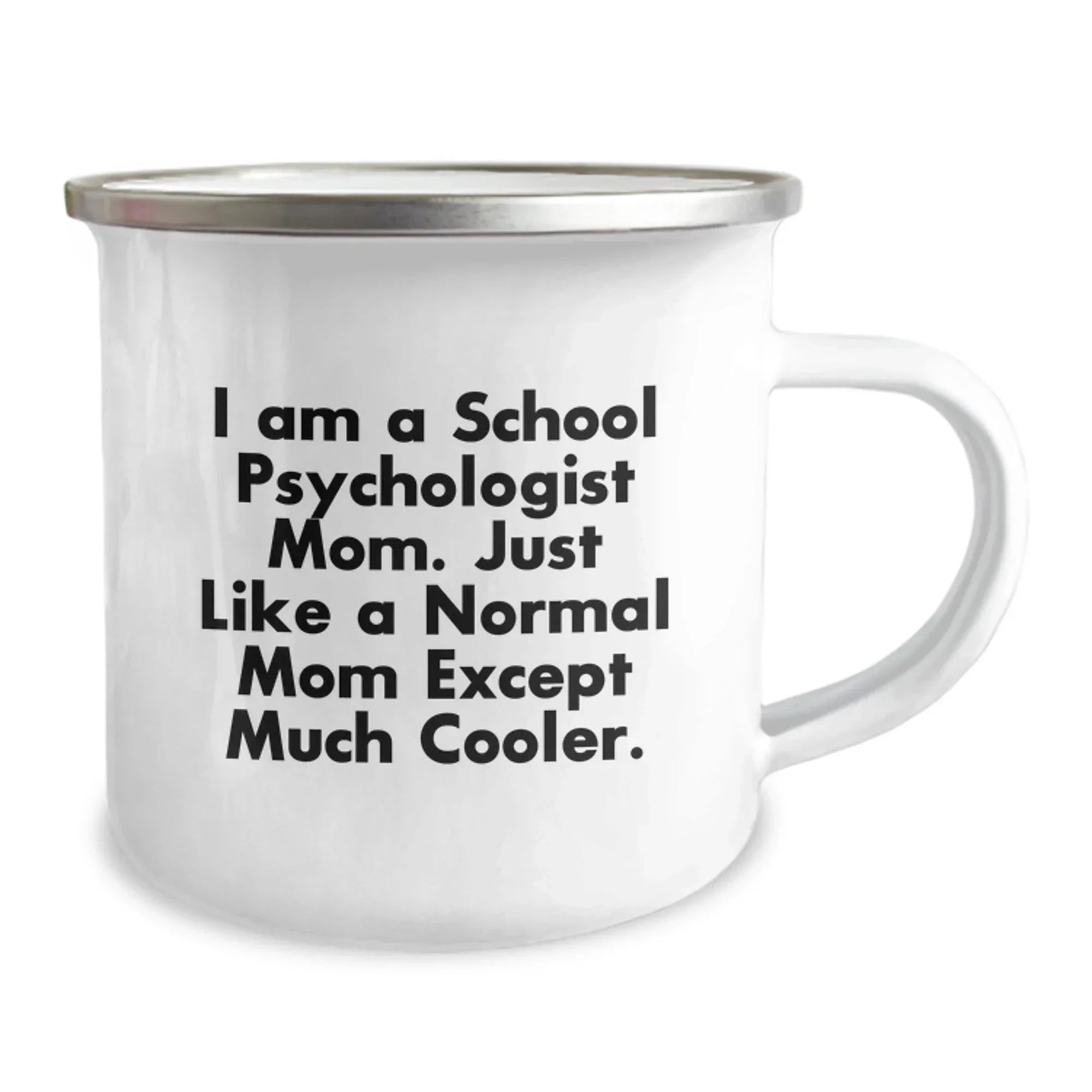 School Psychologist Mom Gifts from Friends, Unique Graduation Gifts for Her, Camping Mug with Funny Quote, 'I Am A School Psychologist Mom. Just Like A Normal Mom Except Much Cooler.'