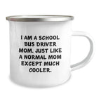 School Bus Driver Mom Gifts, Funny Camping Mug for School Bus Driver Friends and Family, 'I Am A School Bus Driver Mom' Graduation Unique Gifts from Mom