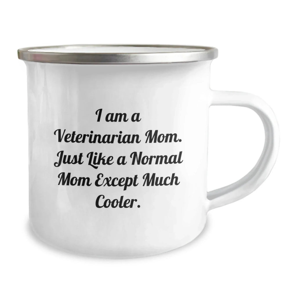Veterinarian Mom Funny Camping Mug Gifts from Friends for Veterinarian Women Christmas Unique Gifts - I Am A Veterinarian Mom.