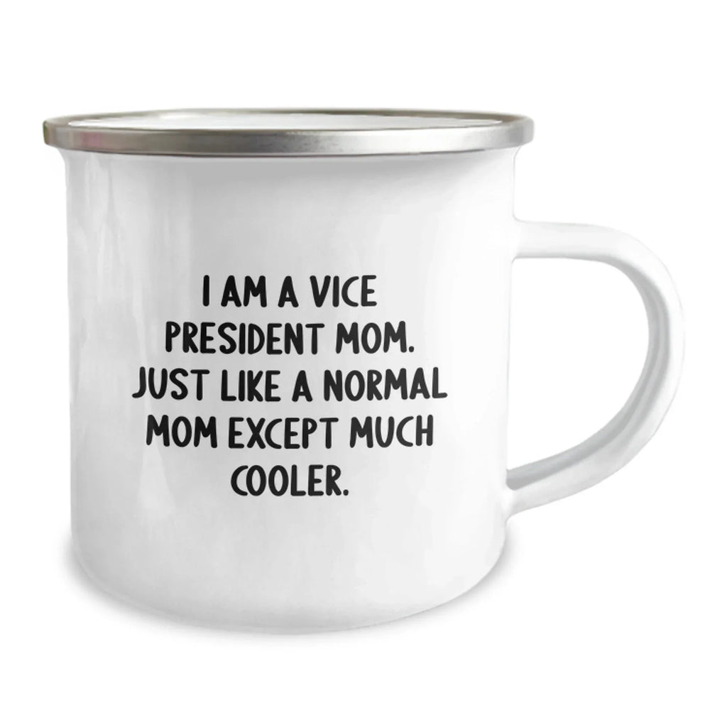 Funny Vice President Mom Gifts from Family, Personalized Vice President Camping Mug for Men, Unique Christmas Unique Gifts for Vice President, Vice President Mom Except Much Cooler.