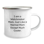 Gifts from Watchmaker Moms for Watchmaker Lovers - Funny Unique Camping Mug for Christmas
