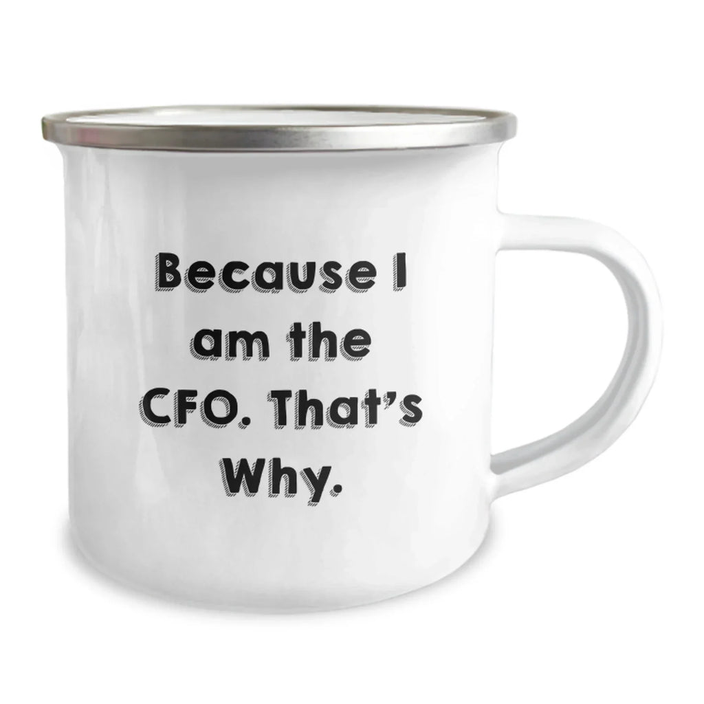 Funny CFO Gifts, Because I Am The Cfo. That's Why., Birthday Unique Gifts for Men, Women, Coworkers, Friends, and Family