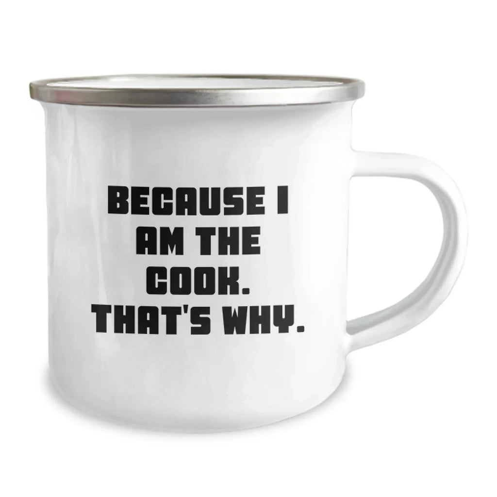 Cute Cook Gifts from Men for Christmas Unique Cook Camping Mug, Funny Quote - Because I Am The Cook That's Why!