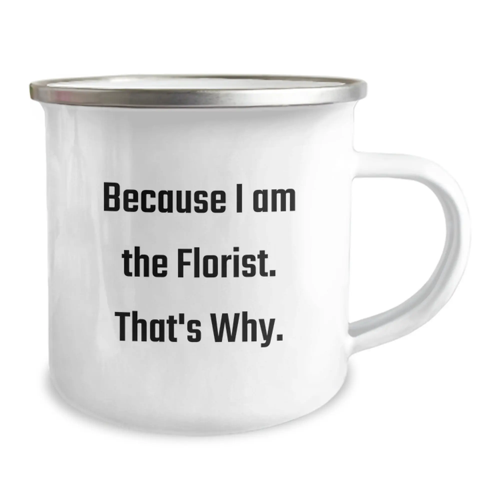 Funny Florist Gifts for Birthday Friends from Florist Enthusiast with Unique Camping Mug Because I Am The Florist That's Why - Image 2