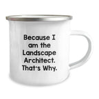 Landscape Architect Gifts, Funny Quote, Camping Mug for Men, Women, Friends, Coworkers and Family, Graduation Unique Gifts from Friends to Landscape Architect