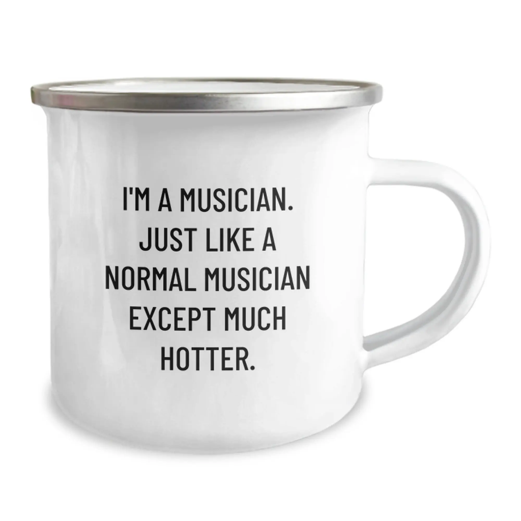 Funny Musician Gifts for Men, Musician Camping Mug, Musician Unique Gift from Friends for Graduation - 'I'm A Musician. Just Like A Normal Musician Except Much Hotter.' - Image 2