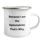 Funny Optometrist Gifts for Men - Because I Am The Optometrist That's Why Christmas Unique Mugs from Friends
