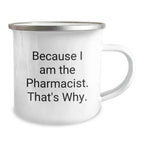 Funny Pharmacist Gifts from Friends - Because I Am The Pharmacist. That's Why. Christmas Unique Mugs for Pharmacist Men