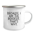 Funny Roofer Gifts from Friends to Men, Because I Am The Roofer That's Why Christmas Unique