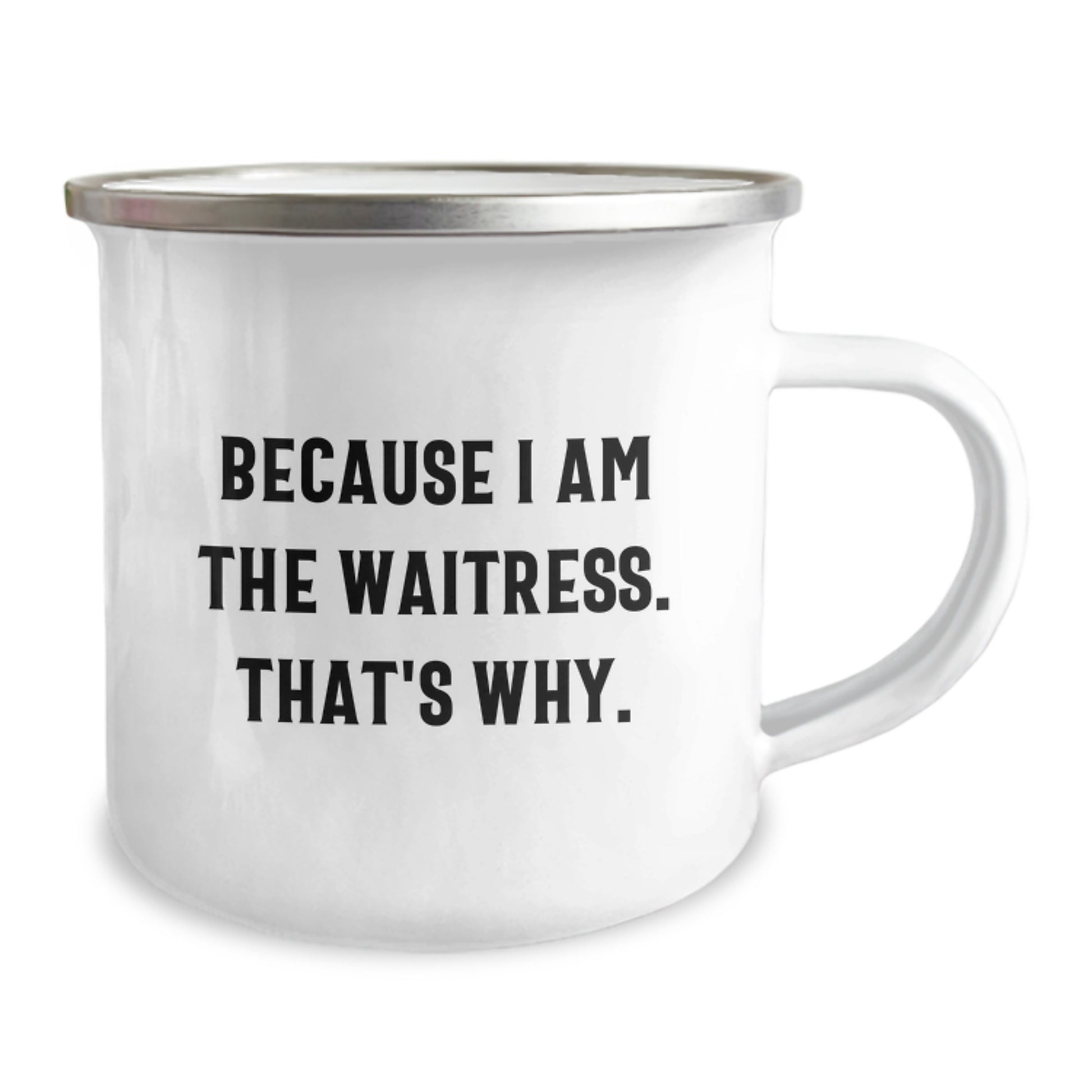 Funny Waitress Gifts for Waitress Friends, Stainless Steel Camping Mug with 'Because I Am The Waitress. That's Why.' Quote, Christmas Unique Gifts from Friends - Image 2