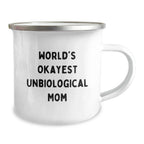Funny Unbiological Mom Gifts for Christmas Unique Unbiological Mom, Gifts from Men, Women, Family, Friends to Unbiological Mom, Okayest Unbiological Mom Camping Mug