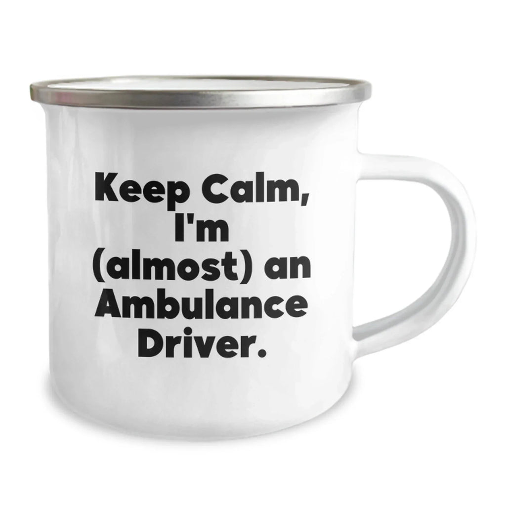 Funny Ambulance Driver Gifts from Friends for Ambulance Drivers, Keep Calm I'm almost An Ambulance Driver Christmas Unique Mugs, Camping Mug for Ambulance Drivers
