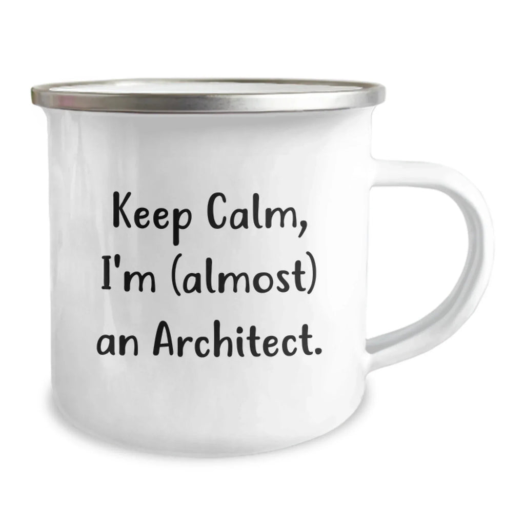 Architect Gifts Funny Camping Mug, Keep Calm I'm (almost) An Architect., Birthday Unique Gifts from Friends to Men, for Architect Enthusiasts and Coffee Lovers