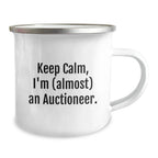 Funny Auctioneer Gifts for Men, 'Keep Calm, I'm (almost) An Auctioneer' Camping Mug for Birthday, Gifts from Friends, Gifts for Auctioneer