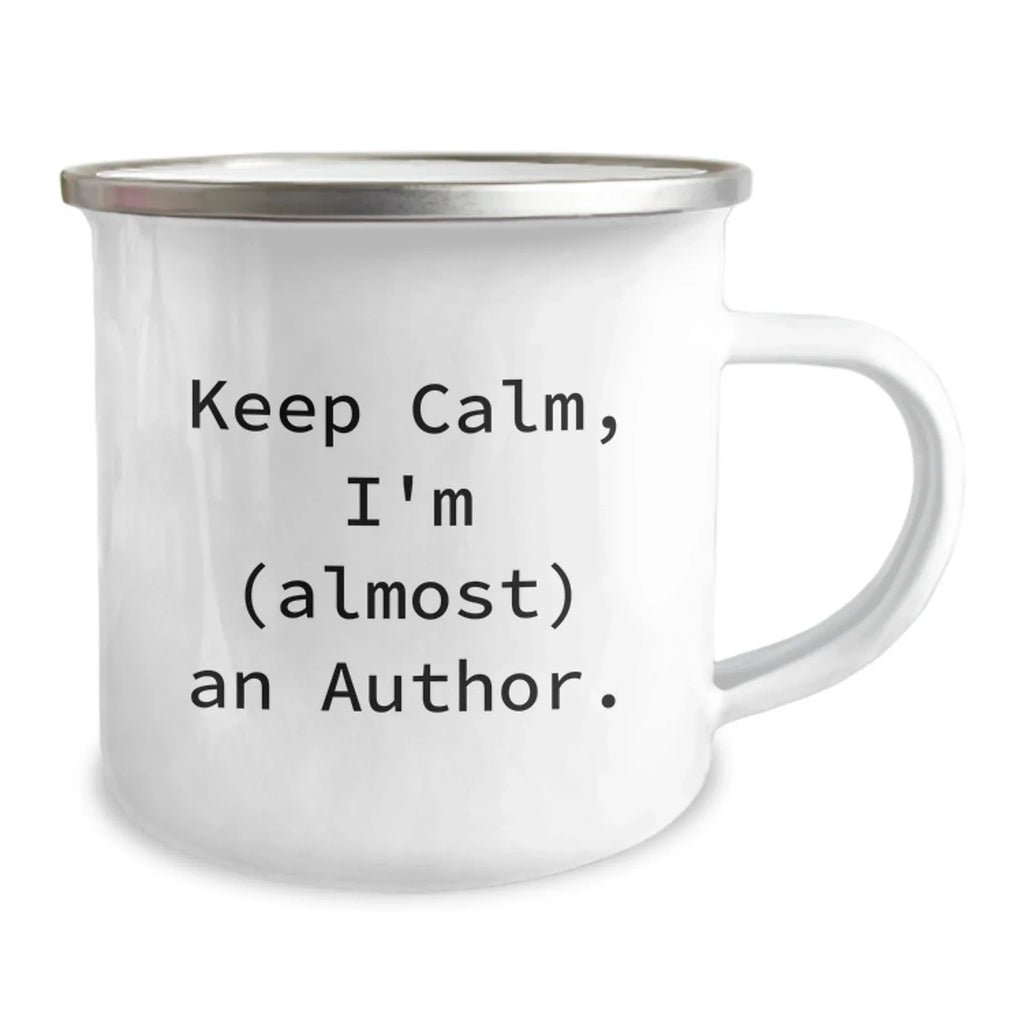 Funny Author Gifts from Friends for Men, Keep Calm I'm (almost) An Author. Camping Mug, Unique Christmas Memorable Presents