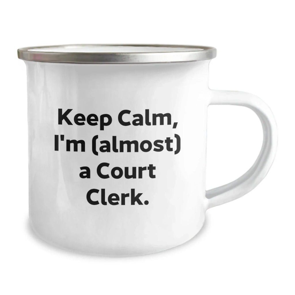 Court Clerk Gifts, Funny Camping Mug, 'Keep Calm, I'm (almost) A Court Clerk' for Men, Unique Christmas Unique Gifts from Family