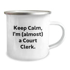 Court Clerk Gifts, Funny Camping Mug, 'Keep Calm, I'm (almost) A Court Clerk' for Men, Unique Christmas Unique Gifts from Family