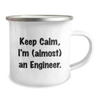 Funny Engineer Gifts from Friends for Graduation - 'Keep Calm, I'm (almost) An Engineer.' Quote Enamel Camping Mug