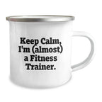Funny Fitness Trainer Gifts for Men, Women, Friends and Coworkers - Keep Calm, I'm (almost) A Fitness Trainer. Christmas Unique Mugs for Fitness Lovers, Camping Trip Companions