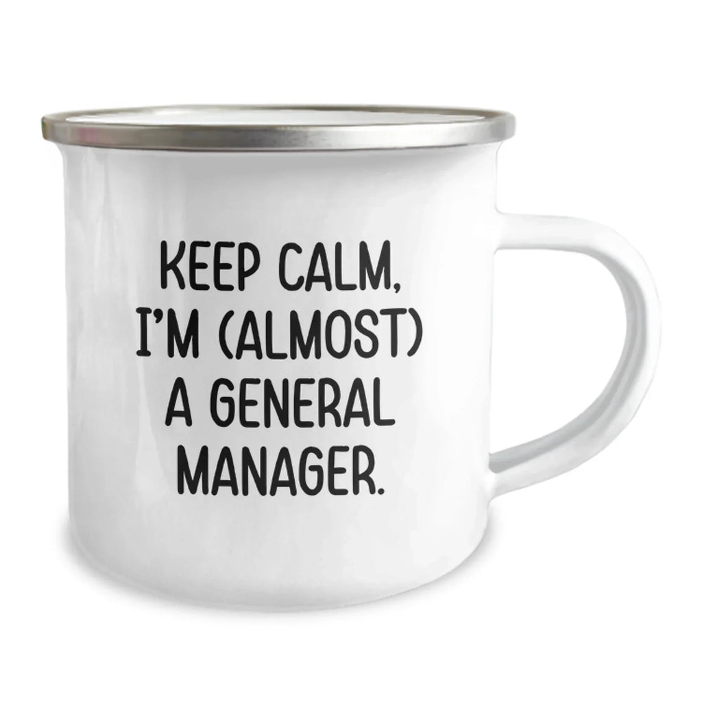Funny General Manager Gifts for Men Camping Mug, 'Keep Calm I'm (almost) A General Manager.' Birthday Unique Gifts from Friends