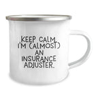 Funny Insurance Adjuster Gifts for Men - Keep Calm I'm Almost An Insurance Adjuster - Unique Christmas Unique Gifts from Friends to Insurance Adjuster