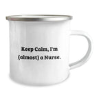 Funny Nurse Gifts for Friends, Christmas Unique Camping Mug Keep Calm I'm (almost) A Nurse