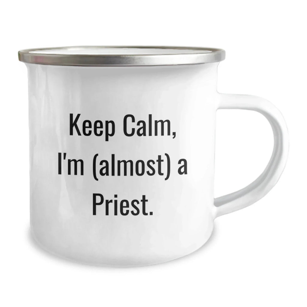 Funny Priest Gifts from Family this Christmas - Keep Calm I'm (almost) A Priest. Camping Mug for Men, Women, Friends, or Coworkers